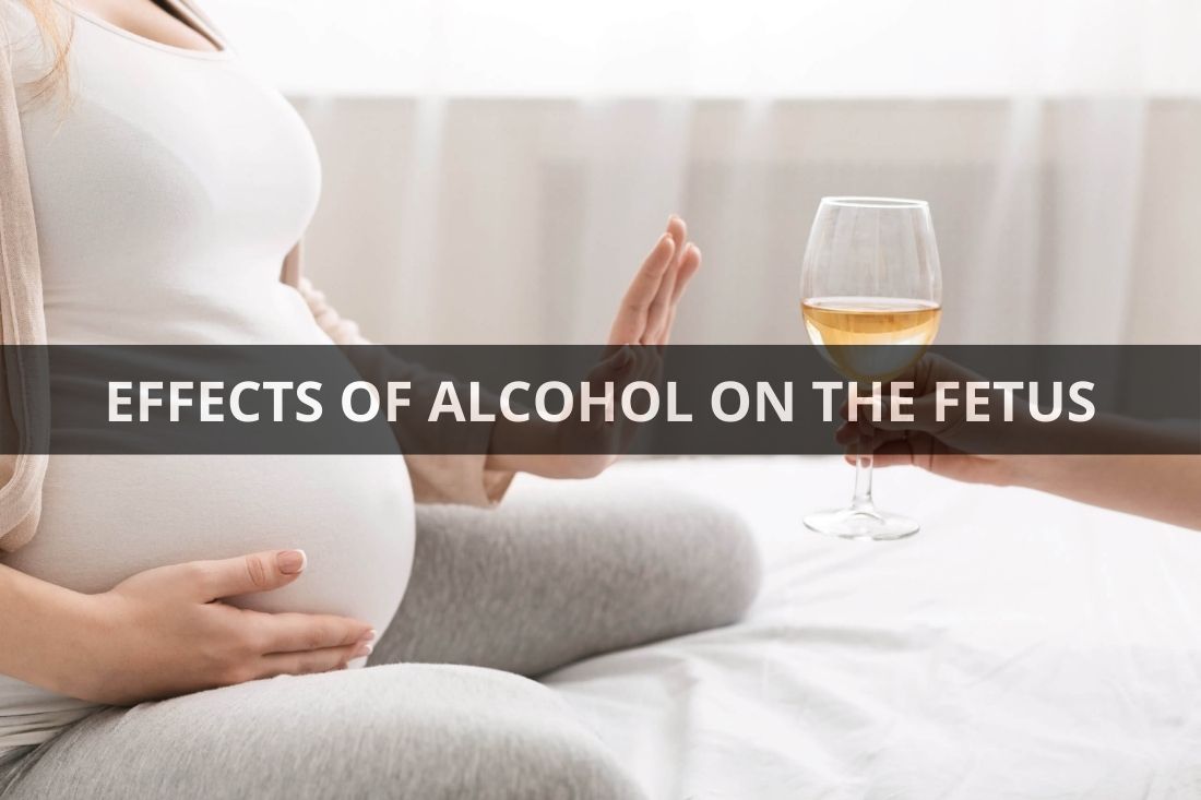 EFFECTS OF ALCOHOL ON THE FETUS