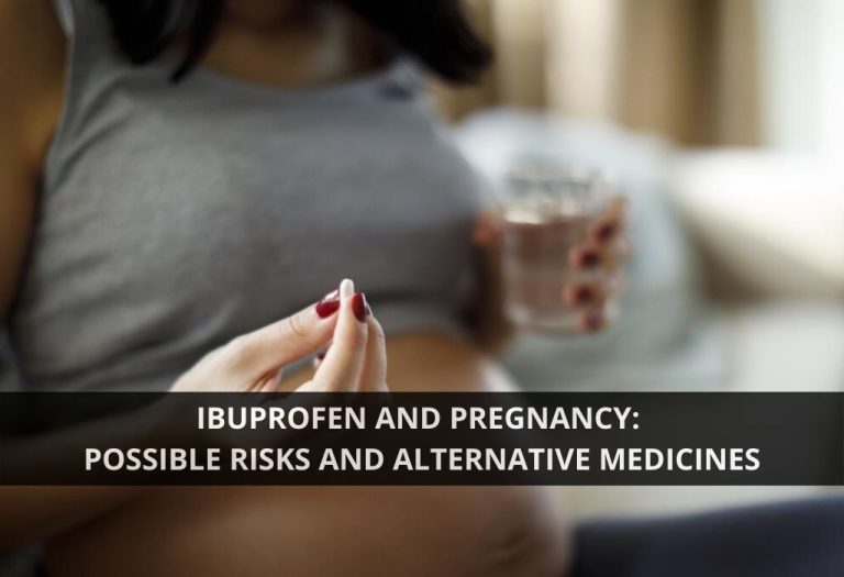 IBUPROFEN AND PREGNANCY: POSSIBLE RISKS AND ALTERNATIVE MEDICINES