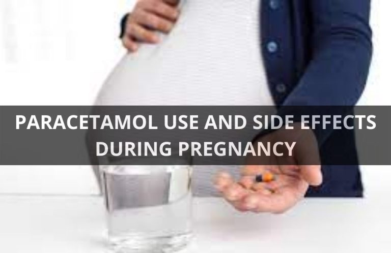 PARACETAMOL USE AND SIDE EFFECTS DURING PREGNANCY