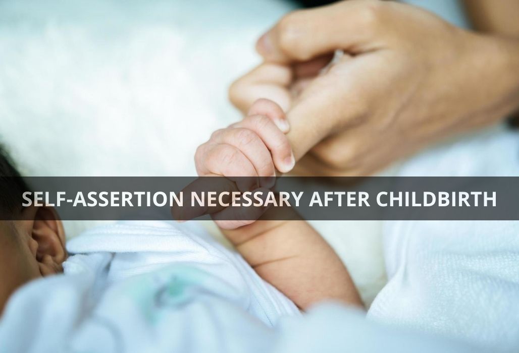 SELF-ASSERTION NECESSARY AFTER CHILDBIRTH
