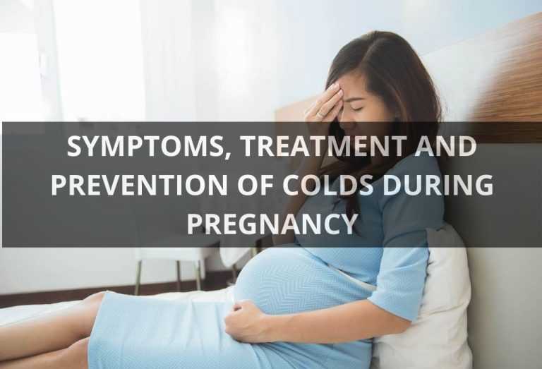 SYMPTOMS, TREATMENT AND PREVENTION OF COLDS DURING PREGNANCY