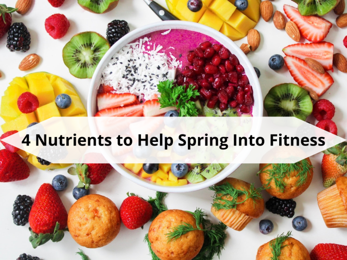 4 Nutrients to Help Spring Into Fitness