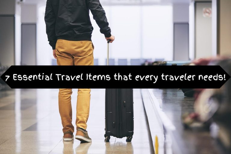 7 Essential Travel Items that every traveler needs!