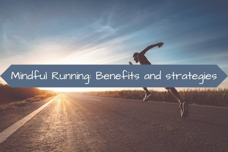 Mindful Running: Benefits and strategies