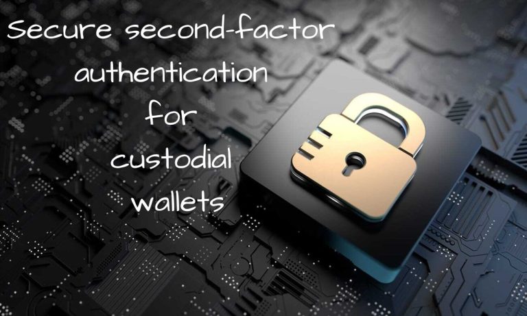 Secure second factor authentication for custodial wallets