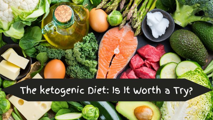 The ketogenic Diet: Is It Worth a Try?