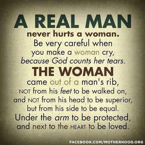 Real man never hurts his woman