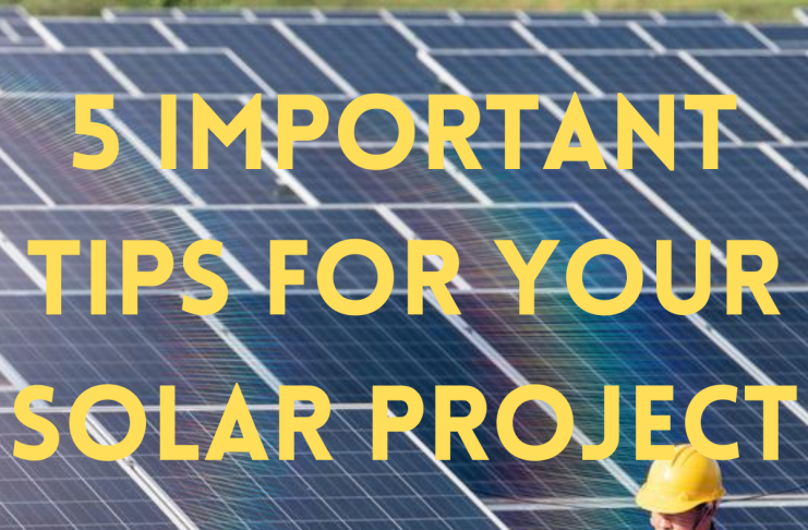 5 Important Tips For Your Solar Project