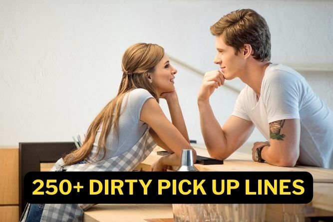 250 Dirty Pick up Lines